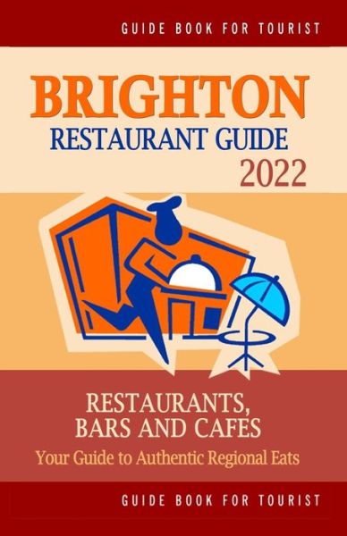 Brighton Restaurant Guide 2022 - Richard K Dowding - Bøger - Independently Published - 9798749965605 - 6. maj 2021