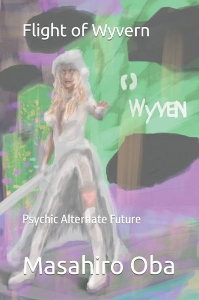 Cover for Masahiro Oba · Flight of Wyvern: Psychic Alternate Future - Psychic - Alternate Future (Paperback Book) (2022)