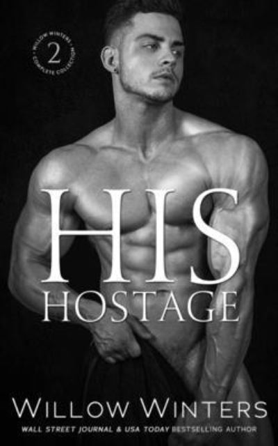 Cover for Willow Winters · His Hostage (Book) (2022)