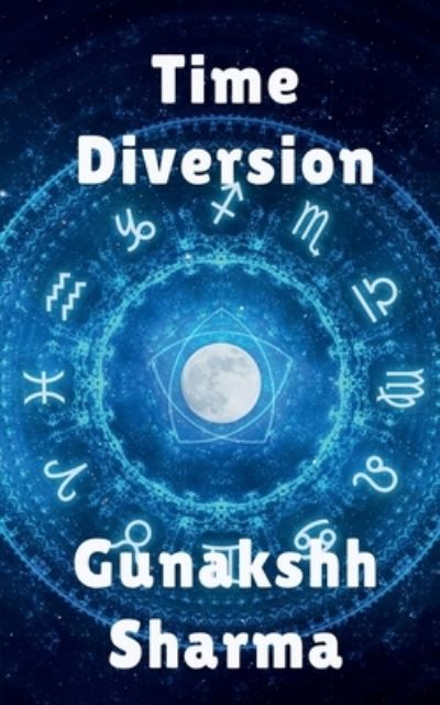 Cover for Gunakshh Sharma · Time Diversion (Paperback Book) (2022)