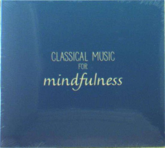Classical Music for Mindfulness / Various - Classical Music for Mindfulness / Various - Musik - ABC CLASSICS - 0028948142606 - 30 september 2016