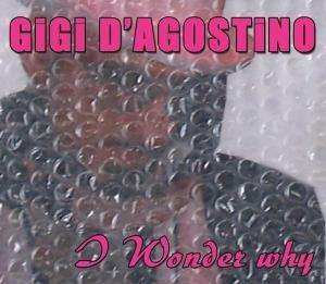 Cover for D'agostino Gigi · I Wonder Why (MCD) (2006)