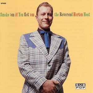 Cover for Reverend Horton Heat · Smoke 'em if You Got 'em (Ltd Clear Vinyl) (LP) (2022)