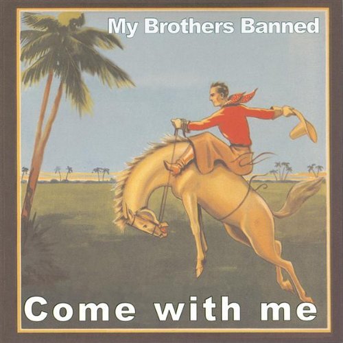 Cover for My Brothers Banned · Come with Me (CD) (2006)