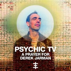 Cover for Psychic TV · A Prayer for Derek Jarman (CD) (2025)