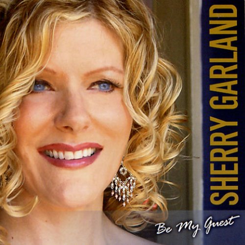 Cover for Sherry Garland · Be My Guest (CD) (2005)