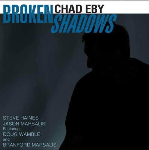 Broken Shadows - Chad Eby - Music - CELLAR LIVE - 0884501233606 - August 5, 2013