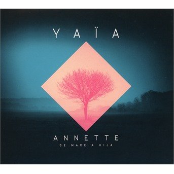 Cover for Yaia · Annette De Mare A Hija (CD) (2022)