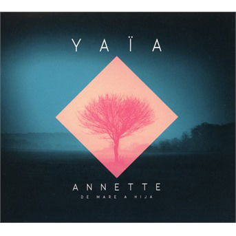 Cover for Yaia · Annette De Mare A Hija (CD) (2022)