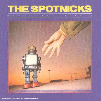 Cover for The Spotnicks +16 Bt · Never Trust Robots (CD) (2003)