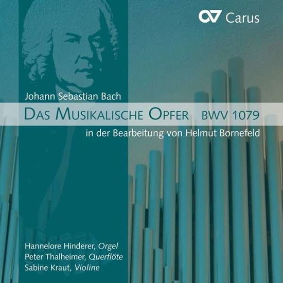 Das Musikalische Opfer Bwv1079 - Johann Sebastian Bach - Musik - CARUS - 4009350834606 - 12. august 2013