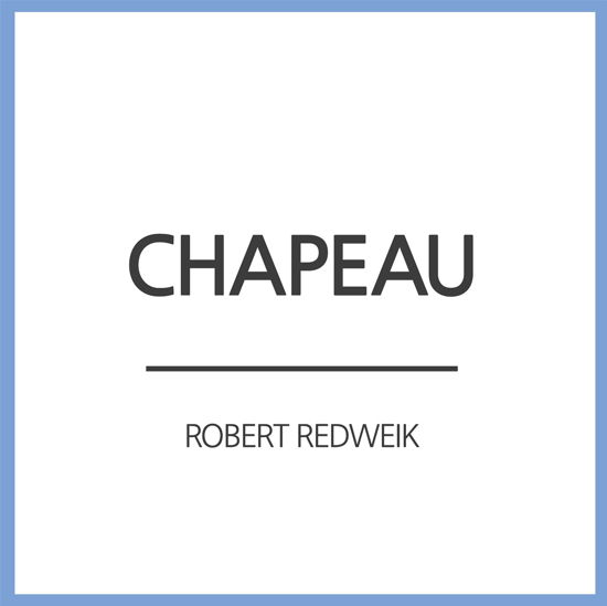 Chapeau (Single) - Robert Redweik - Musik -  - 4260433510606 - 27. November 2015