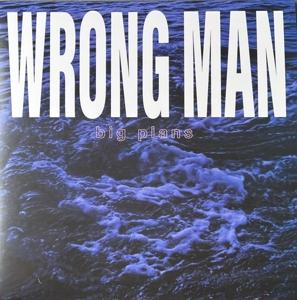 Big Plans - Wrong Man - Music - THIRTY SOMETHING RECORDS - 4262382760606 - October 6, 2023