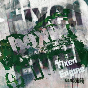 Cover for Oldcodex · Fixed Engine [green Label] (CD) [Japan Import edition] (2016)