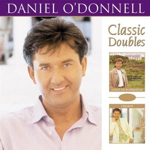 Cover for Daniel O'Donnell · Classic Double: Songs Of Inspiration/I Believe (CD)