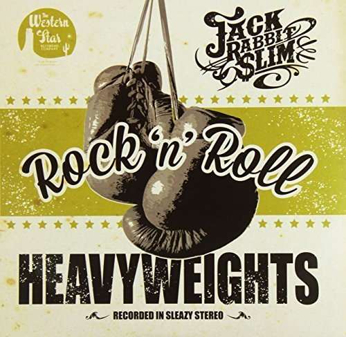 Rock N Roll Heavyweights - Jack Rabbit Slim - Muzyka - WESTERN STAR - 5060195516606 - 4 maja 2015