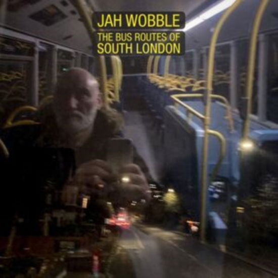 The Bus Routes Of South London - Jah Wobble - Musik - JAH WOBBLE RECORDS - 8904383007606 - 5. maj 2023