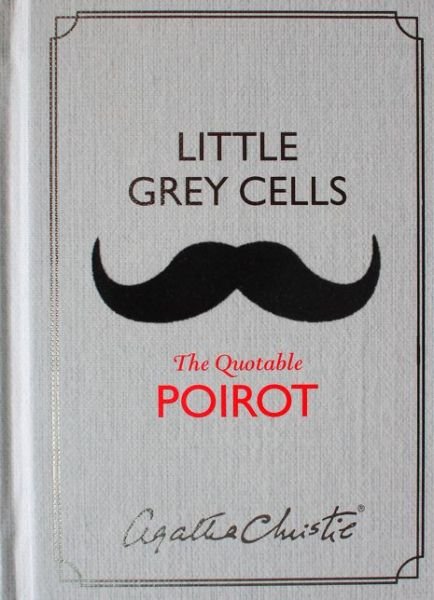 Little Grey Cells: The Quotable Poirot - Agatha Christie - Bøger - HarperCollins Publishers - 9780008116606 - 10. september 2015