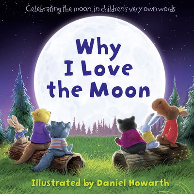 Cover for Daniel Howarth · Why I Love The Moon (Board book) (2019)