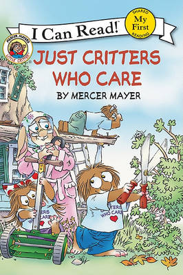 Little Critter: Just Critters Who Care (My First I Can Read) - Mercer Mayer - Livros - HarperCollins - 9780060835606 - 24 de agosto de 2010