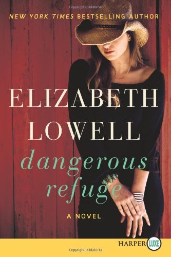 Cover for Elizabeth Lowell · Dangerous Refuge Lp: a Novel (Paperback Book) [Lgr edition] (2013)