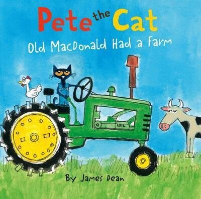 Pete the Cat Old MacDonald Had a Farm Board Book - James Dean - Books - HarperFestival - 9780062381606 - March 8, 2016
