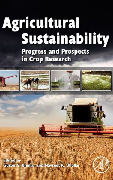 Agricultural Sustainability: Progress and Prospects in Crop Research - Gurbir S Bhullar - Libros - Elsevier Science Publishing Co Inc - 9780124045606 - 31 de enero de 2013