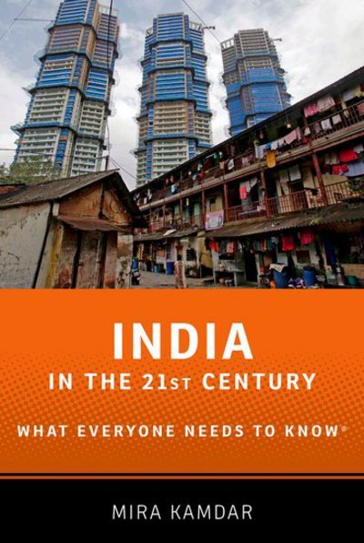 Cover for Kamdar, Mira (Senior Fellow at the World Policy Institute and an Associate Fellow at the Asia Society, Senior Fellow at the World Policy Institute and an Associate Fellow at the Asia Society, New York, NY) · India in the 21st Century: What Everyone Needs to Know® - What Everyone Needs To Know® (Hardcover Book) (2018)