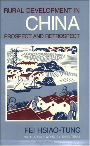 Cover for Hsiao-tung Fei · Rural Development in China: Prospect and Retrospect (Paperback Book) (1989)