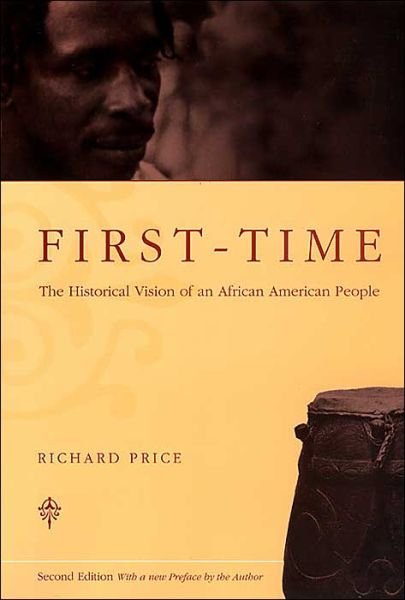 Cover for Richard Price · First-Time: The Historical Vision of an African American People (Paperback Bog) [2 Revised edition] (2002)