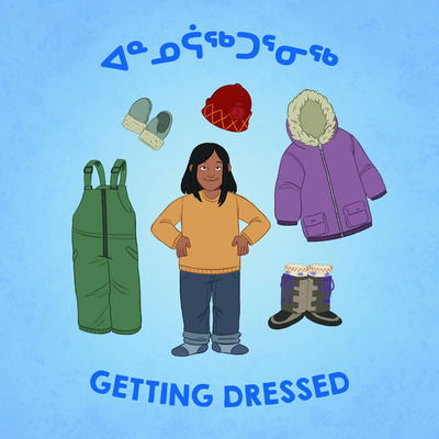 Cover for Arvaaq Press · Getting Dressed: Bilingual Inuktitut and English Edition - Arvaaq Junior (Paperback Book) [Bilingual Inuktitut and English edition] (2019)