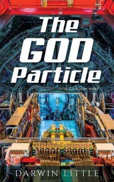The God Particle - Darwin Little - Books - Tellwell Talent - 9780228800606 - June 8, 2018
