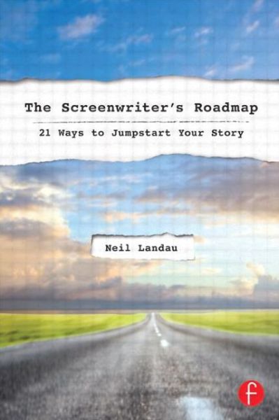 Cover for Neil Landau · The Screenwriter's Roadmap: 21 Ways to Jumpstart Your Story (Pocketbok) (2012)