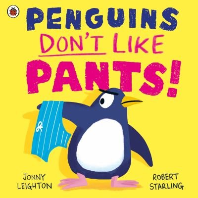 Cover for Jonny Leighton · Penguins Don't Like Pants! (Taschenbuch) (2024)