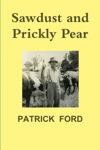 Cover for Patrick Ford · Sawdust and Prickly Pear (Paperback Book) (2017)