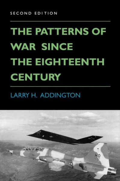 Cover for Larry H. Addington · The Patterns of War Since the Eighteenth Century (Paperback Book) [2 New edition] (1994)