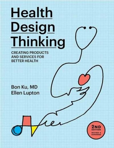 Cover for Bon Ku · Health Design Thinking, second edition (Paperback Book) (2022)