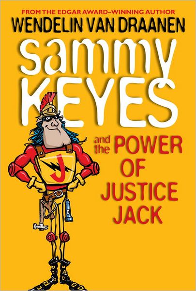 Cover for Wendelin Van Draanen · Sammy Keyes and the Power of Justice Jack (Paperback Book) (2012)