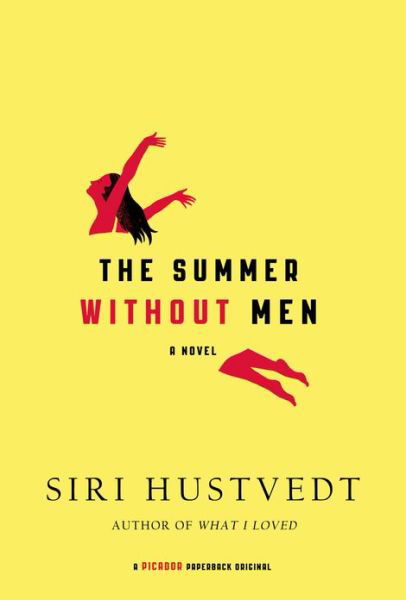 Summer Without men - Siri Hustvedt - Kirjat - Picador - 9780312570606 - tiistai 26. huhtikuuta 2011