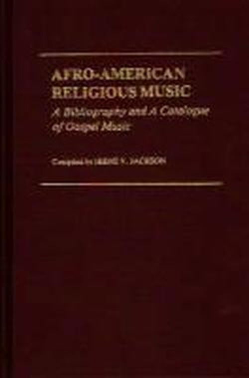 Cover for Irene V. Jackson Brown · Afro-American Religious Music: A Bibliography and a Catalogue of Gospel Music (Hardcover Book) (1979)