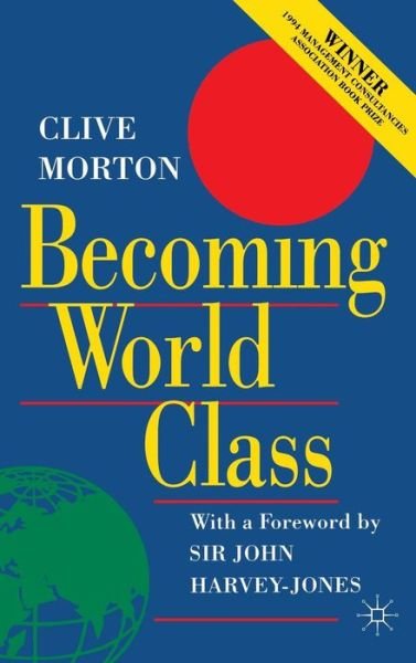 Cover for Clive Morton · Becoming World Class (Inbunden Bok) (1994)