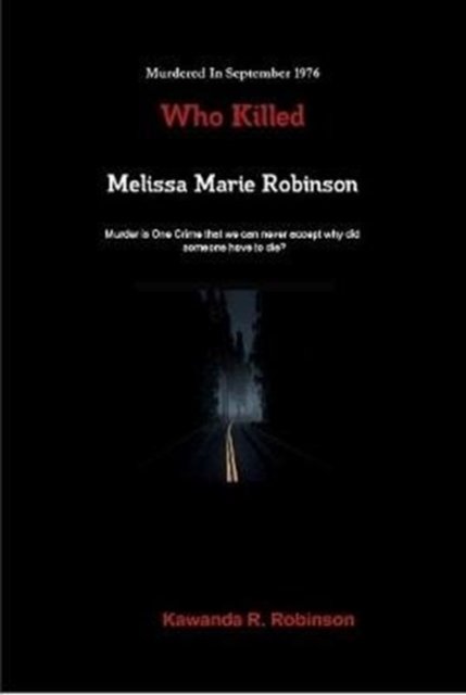 Cover for Kawanda Robinson · Who Killed Melissa Marie Robinson (Innbunden bok) (2019)