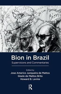 Cover for Wilfred R. Bion · Bion in Brazil: Supervisions and Commentaries (Hardcover Book) (2019)