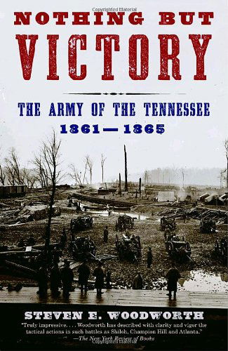 Cover for Steven E. Woodworth · Nothing but Victory: The Army of the Tennessee, 1861-1865 - Vintage Civil War Library (Paperback Book) (2006)