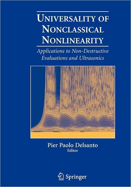 Cover for Pier Paolo Delsanto · Universality of Nonclassical Nonlinearity: Applications to Non-Destructive Evaluations and Ultrasonics (Hardcover Book) [2006 edition] (2006)