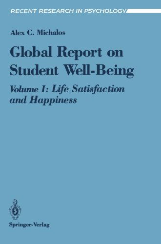 Cover for Alex C. Michalos · Global Report on Student Well-Being: Life Satisfaction and Happiness - Recent Research in Psychology (Pocketbok) [Softcover reprint of the original 1st ed. 1991 edition] (1991)