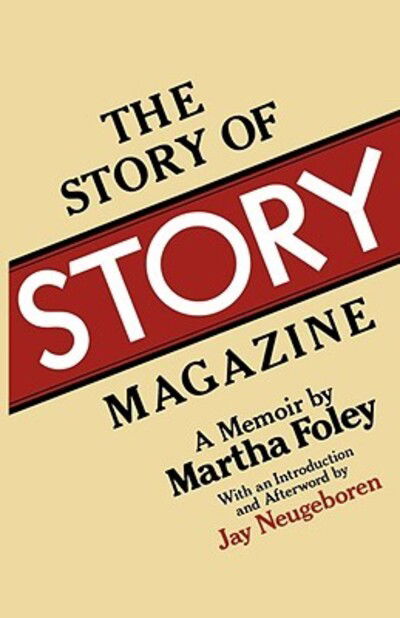 The Story of Story Magazine - Martha Foley - Books - WW Norton & Co - 9780393335606 - June 18, 2025