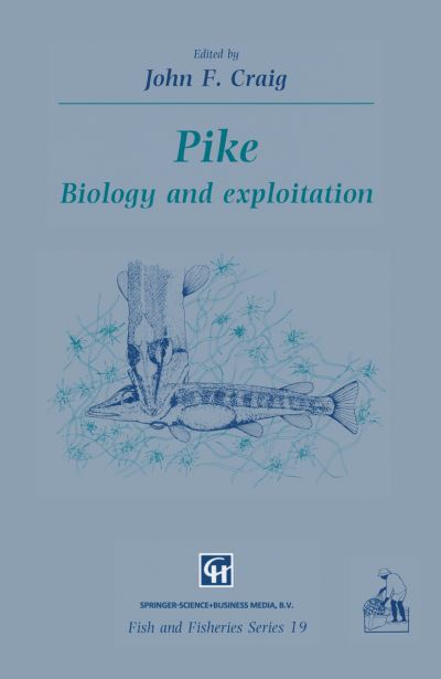 Cover for Pike: Biology and exploitation - Fish &amp; Fisheries Series (Hardcover Book) [1995 edition] (1995)