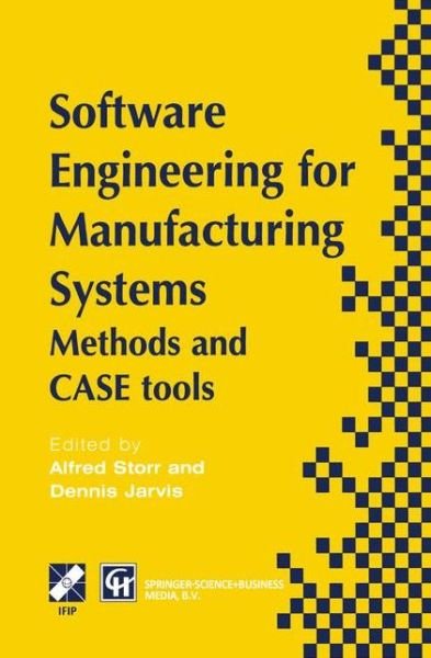 Cover for Jarvis · Software Engineering for Manufacturing Systems: Methods and CASE tools - IFIP Advances in Information and Communication Technology (Inbunden Bok) [1996 edition] (1996)