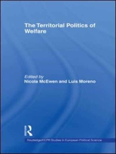 Cover for Mcewen Nicola · The Territorial Politics of Welfare - Routledge / ECPR Studies in European Political Science (Paperback Book) (2009)